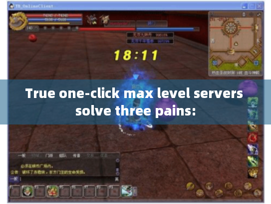 True one-click max level servers solve three pains: