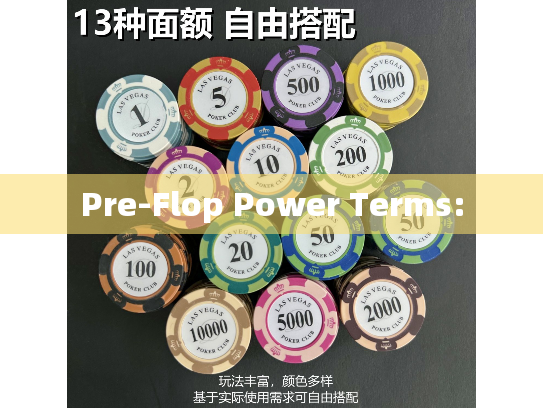 Pre-Flop Power Terms: