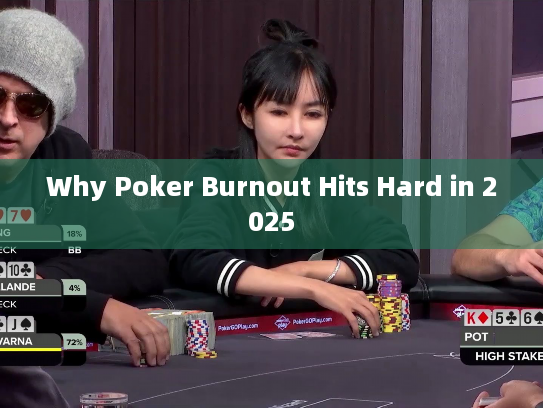 Why Poker Burnout Hits Hard in 2025