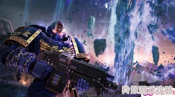 《战锤40K星际战士2》近战武器连招秘籍,实战攻略大揭秘! 《战锤40K星际战士2》近战武器连招秘籍,实战攻略大揭秘!